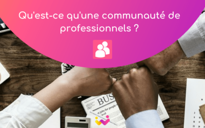 Qu’est-ce qu’une communauté de professionnels ?
