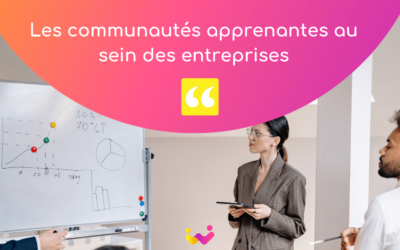 Les communautés apprenantes au sein des entreprises