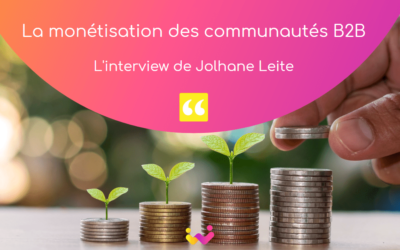 La monétisation des communautés B2B par Jolhane Leite