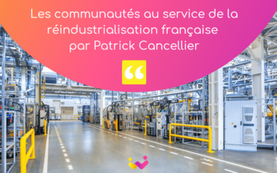 Les communautés au service de la réindustrialisation française par Patrick Cancellier