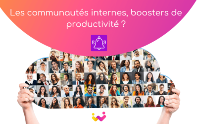 Les communautés internes, boosters de productivité ?