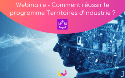 Webinaire – Comment réussir le programme Territoires d’Industrie ?