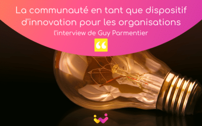 La communauté en tant que dispositif d’innovation pour les organisations