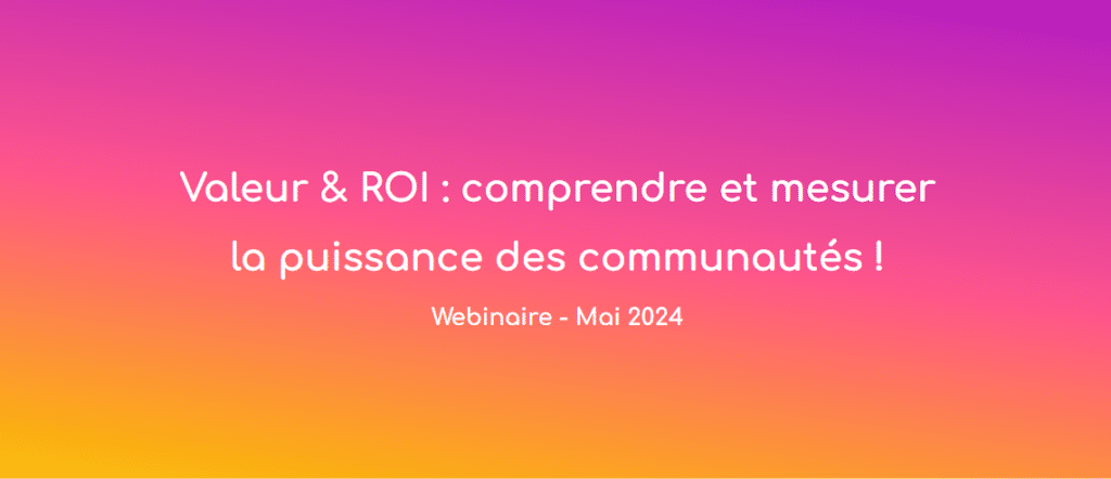Comment calculer le ROI et la valeur d'une communauté professionnelle ?