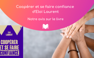 Notre avis sur le livre Coopérer et se faire confiance d’Eloi Laurent