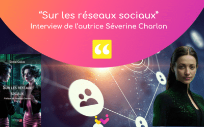 Livre « Sur les réseaux sociaux » – Interview de l’autrice Séverine Charlon